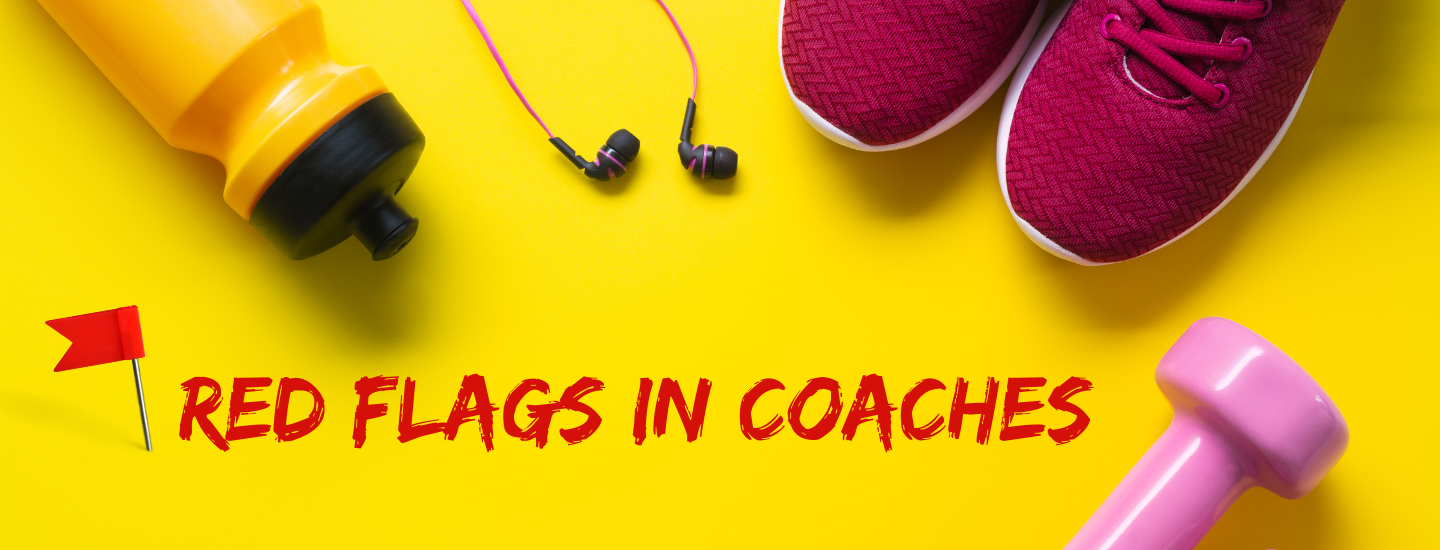 RED FLAGS IN COACHES